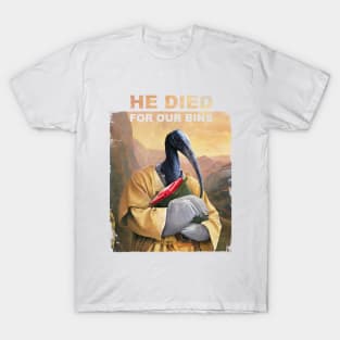 He Died For Our Bins T-Shirt